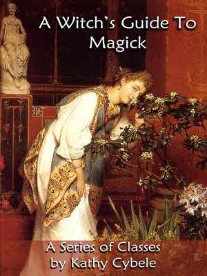 cover image of A Witch's Guide to Magick (A Series of Classes--Lecture Notes)